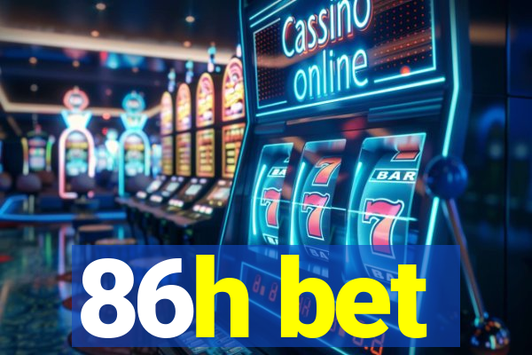 86h bet