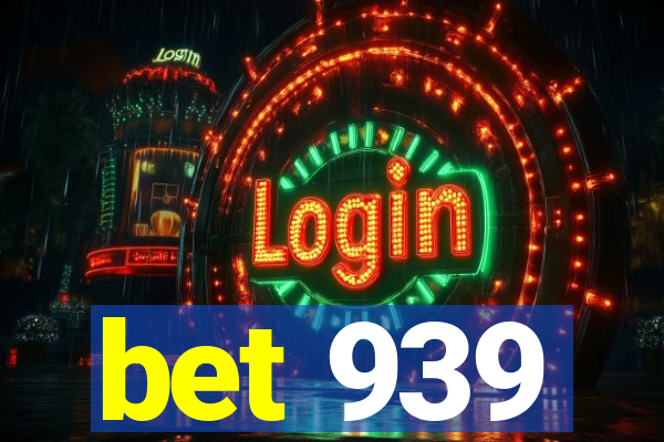 bet 939