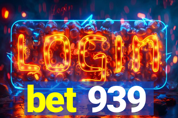 bet 939