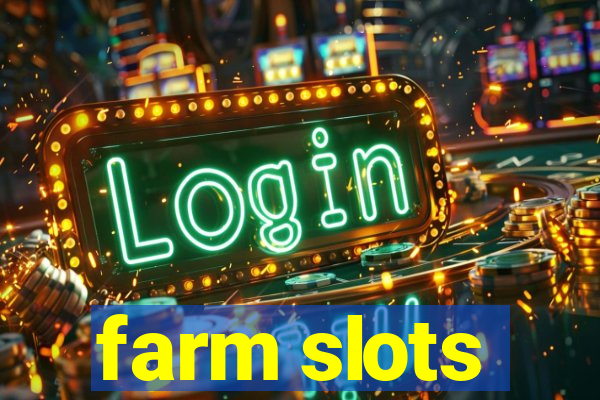 farm slots