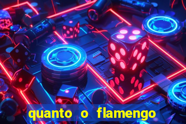 quanto o flamengo esta pagando no jogo de hoje