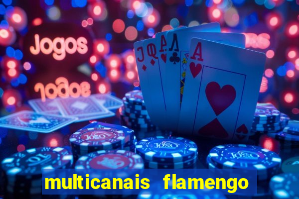 multicanais flamengo e corinthians