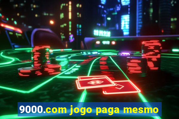 9000.com jogo paga mesmo