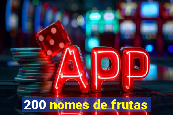 200 nomes de frutas