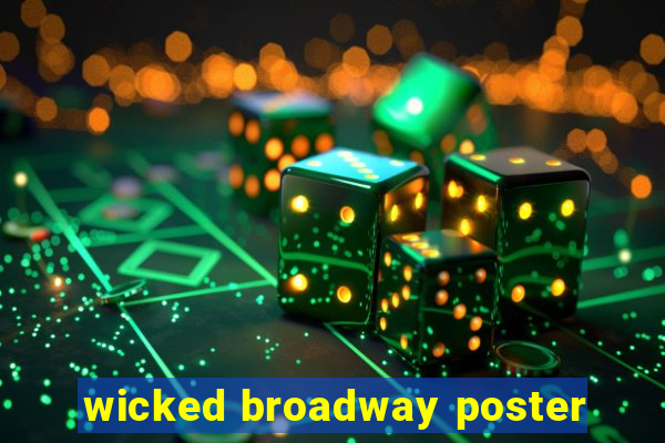 wicked broadway poster