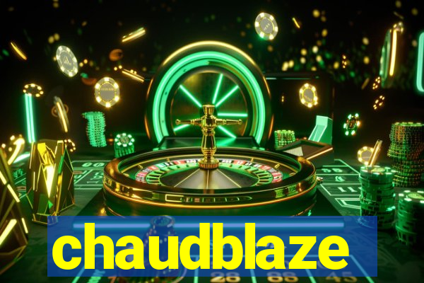 chaudblaze