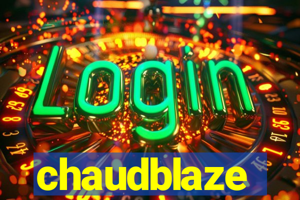 chaudblaze