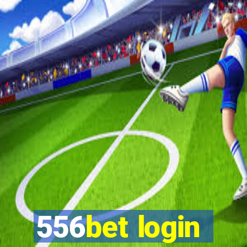 556bet login