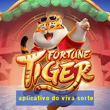 aplicativo do viva sorte