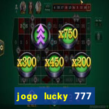 jogo lucky 777 paga mesmo