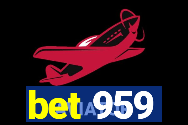 bet 959