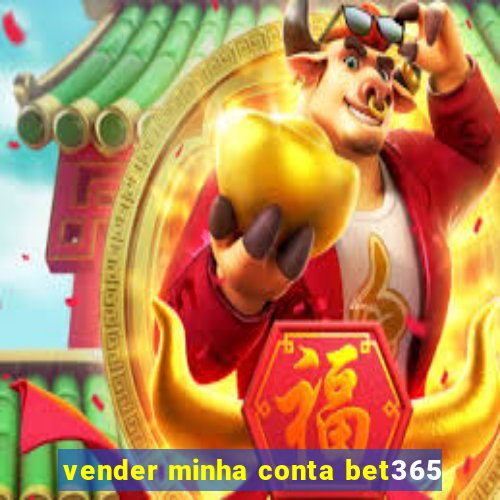 vender minha conta bet365