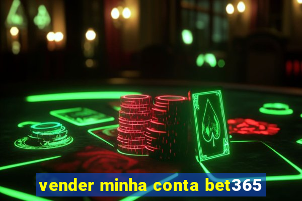 vender minha conta bet365