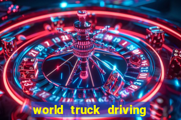 world truck driving simulator dinheiro infinito tudo desbloqueado