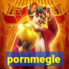 pornmegle