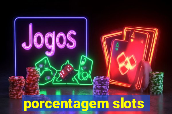 porcentagem slots