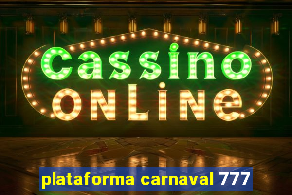 plataforma carnaval 777