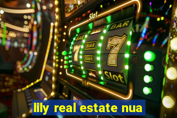 lily real estate nua