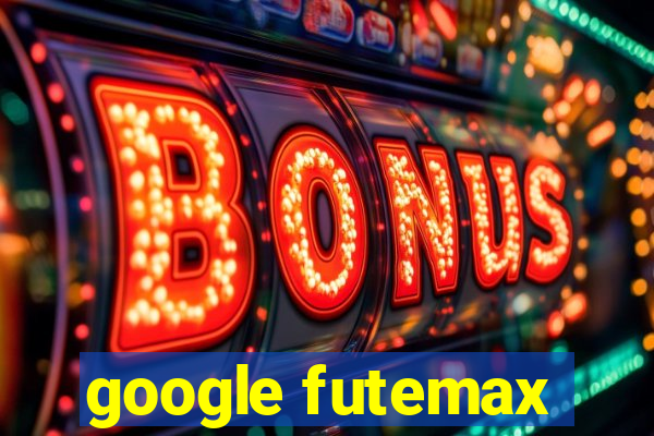 google futemax