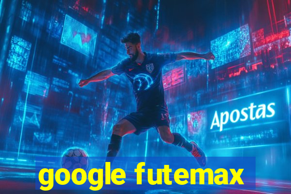 google futemax