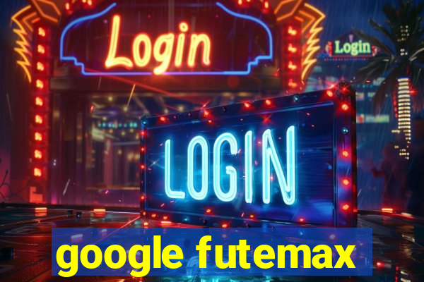 google futemax