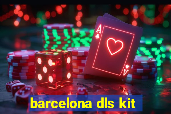 barcelona dls kit