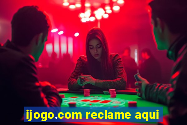 ijogo.com reclame aqui