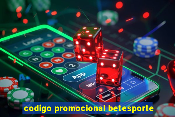 codigo promocional betesporte