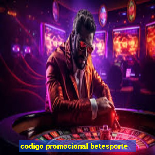 codigo promocional betesporte