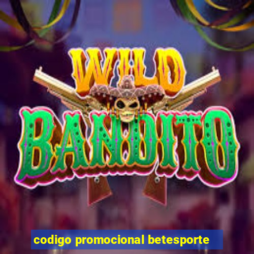 codigo promocional betesporte