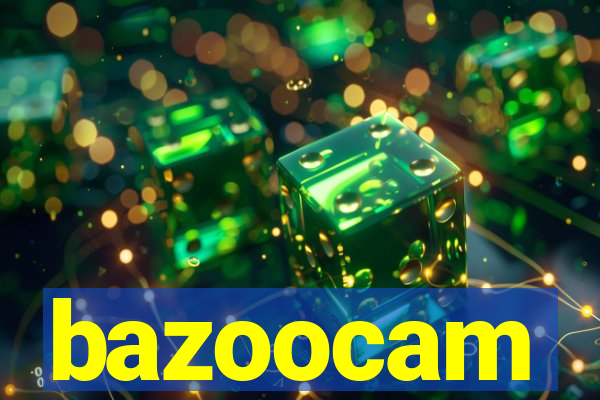 bazoocam