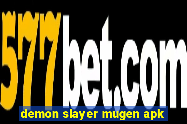 demon slayer mugen apk