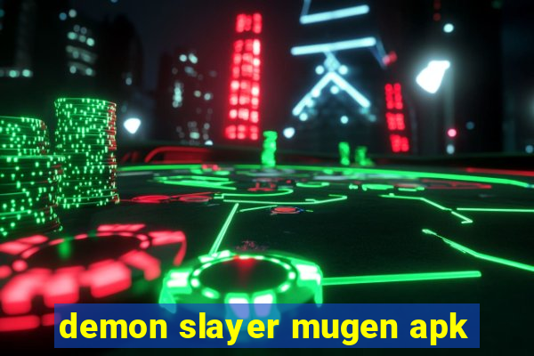 demon slayer mugen apk