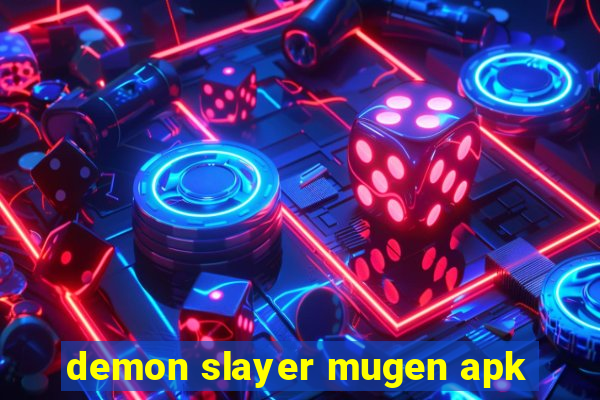 demon slayer mugen apk