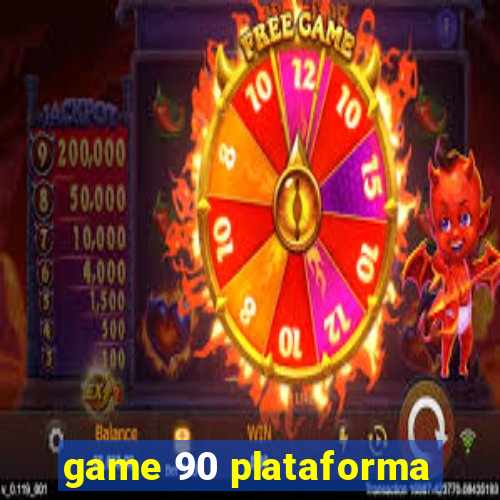 game 90 plataforma