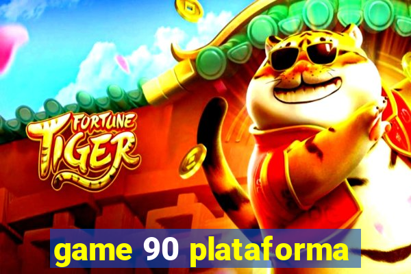 game 90 plataforma