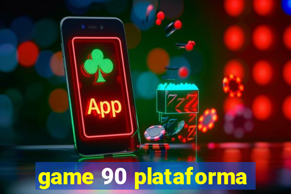 game 90 plataforma