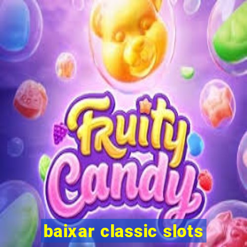 baixar classic slots