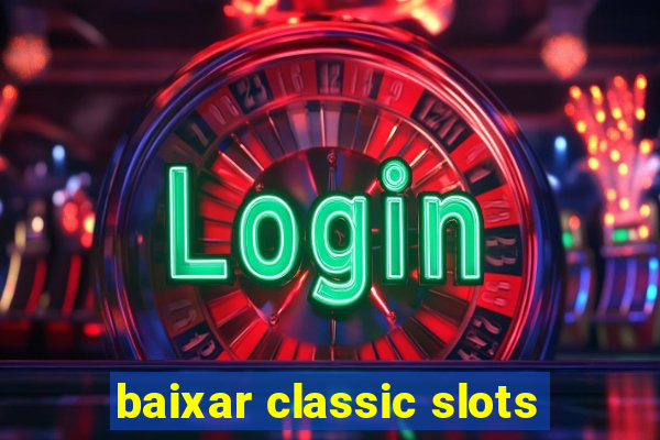 baixar classic slots