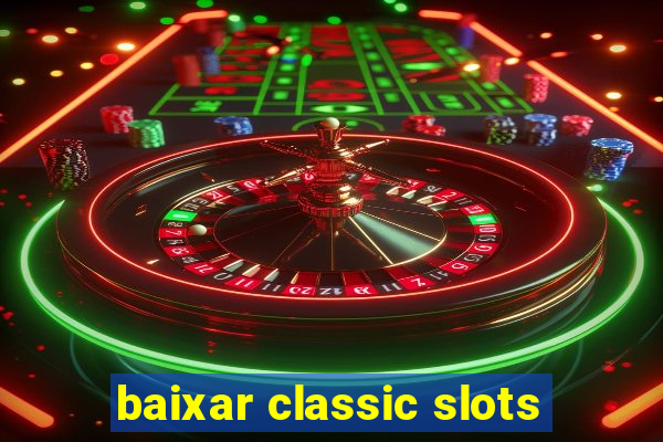 baixar classic slots