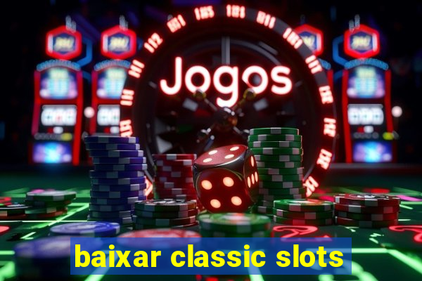 baixar classic slots