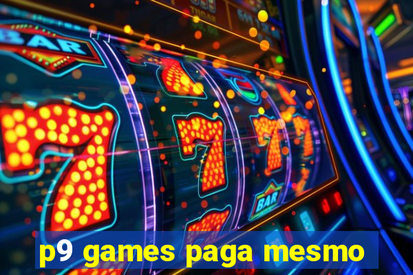 p9 games paga mesmo