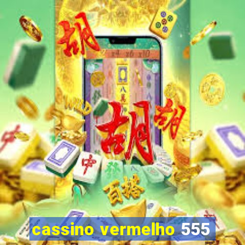 cassino vermelho 555