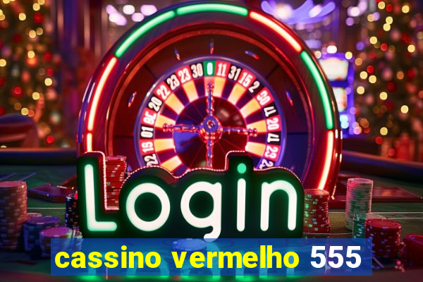 cassino vermelho 555