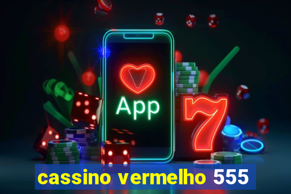 cassino vermelho 555