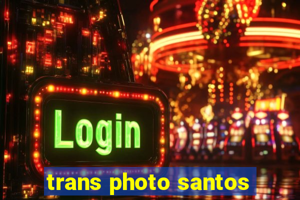 trans photo santos