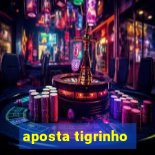 aposta tigrinho