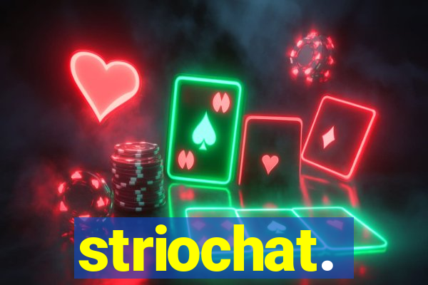 striochat.