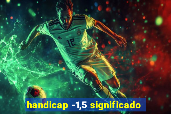 handicap -1,5 significado