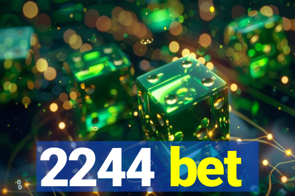 2244 bet